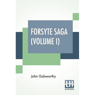 Forsyte Saga (Volume I): The Man Of Property