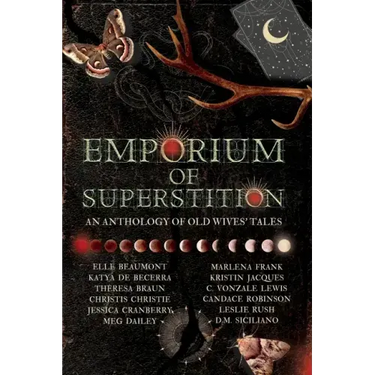 Emporium of Superstition: An Old Wives' Tale Anthology