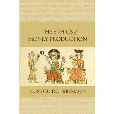 The Ethics of Money Production