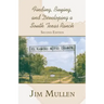 Finding, Buying, and Developing a South Texas Ranch