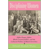 Disciplining Women: Alpha Kappa Alpha, Black Counterpublics, and the Cultural Politics of Black Sororities