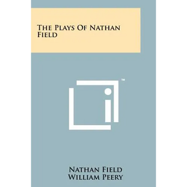 The Plays Of Nathan Field