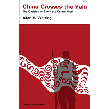 China Crosses the Yalu: The Decision to Enter the Korean War