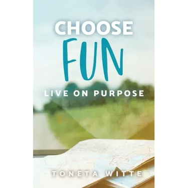 Choose Fun: Live on Purpose