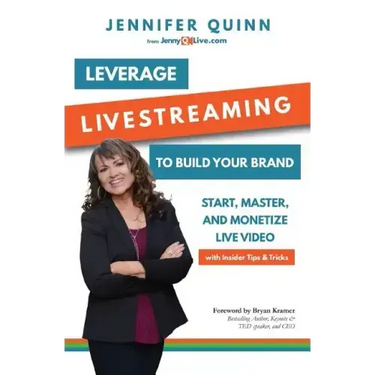 Leverage Livestreaming to Build Your Brand: Start, Master, and Monetize Live Video