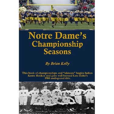 Notre Dame's Championship Seasons: This book of championships and "almosts" begins before Knute Rockne and goes well beyond Lou Holtz's 1988 undispute