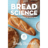 Bread Science: The Chemistry and Craft of Making Bread