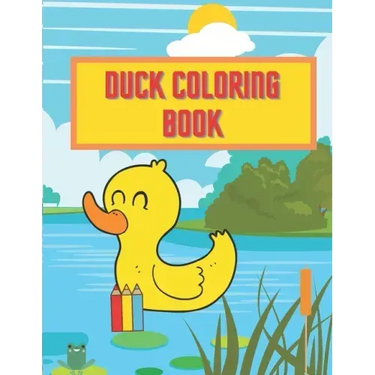 Duck Coloring Book: Perfect Gift For Every Kid Boys And Girls Activity Pages Learn About Nature