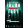 Idaho Fall: A twisty whodunit