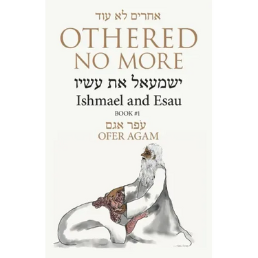 Othered No More: Ishmael and Esau