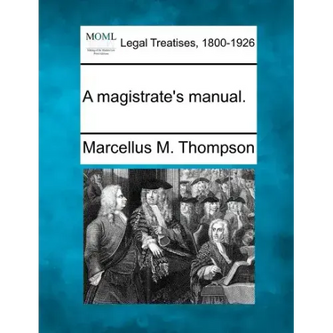 A Magistrate's Manual.
