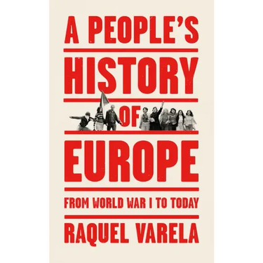 A People's History of Europe: From World War I to Today