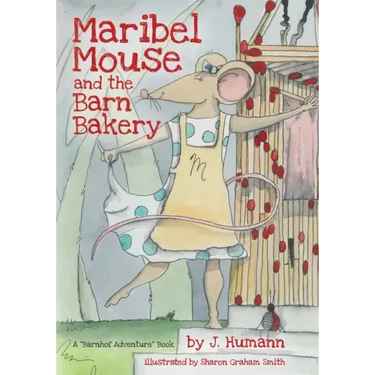Maribel Mouse: (and the Barn Bakery)