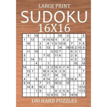 Large Print Sudoku 16x16 - 100 Hard Puzzles: Very Difficult Hexadoku with Solutions - Sudoku Variant Puzzle Book for Adults