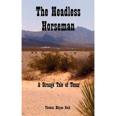 The Headless Horseman: A Strange Tale of Texas