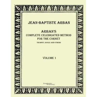 Arban´s complete celebrated method for the cornet: Volume 1