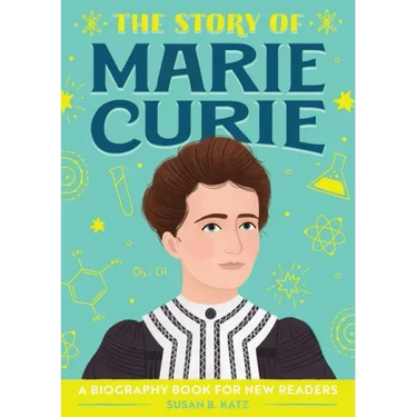 The Story of Marie Curie: An Inspiring Biography for Young Readers