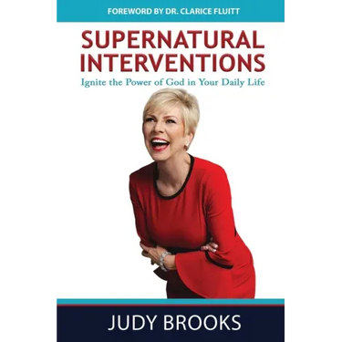 Supernatural Interventions: Ignite the Power of God in Your Daily Life
