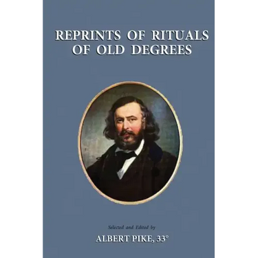 Reprints of Rituals of Old Degrees