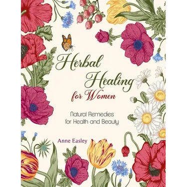 Herbal Healing for Women: Natural Remedies for Health and Beauty