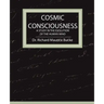 Cosmic Consciousness - A Study in the Evolution of the Human Mind