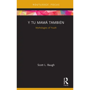 Y Tu Mamá También: Mythologies of Youth