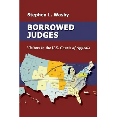Borrowed Judges: Visitors in the U.S. Courts of Appeals