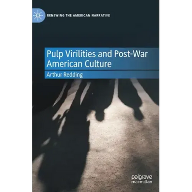 Pulp Virilities and Post-War American Culture