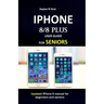 IPHONE 8/8 plus USER GUIDE FOR SENIORS: Updated iPhone 8 manual for beginners and seniors