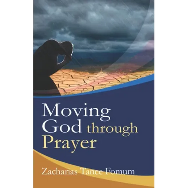 Moving God Through Prayer