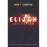 The Elijah Invitation: Secrets of the future for a new breed rising