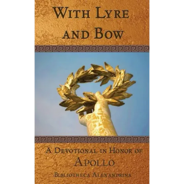 With Lyre and Bow: A Devotional in Honor of Apollo