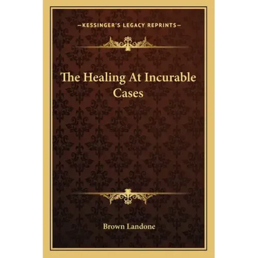 The Healing at Incurable Cases