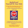 Bullyproof Yourself & Your Kids: The Little Book of Peaceful Power