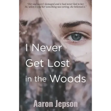 I Never Get Lost in the Woods