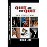 QUIT And Stay QUIT: YES you CAN