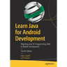 Learn Java for Android Development: Migrating Java Se Programming Skills to Mobile Development