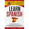 Learn Spanish: 5 Books In 1: This Book Includes 1000+ Spanish Phrases, 1000+ Spanish Words In Context, 100+ Spanish Conversations, Sh