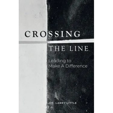 Crossing the Line: Leading to Make a Difference