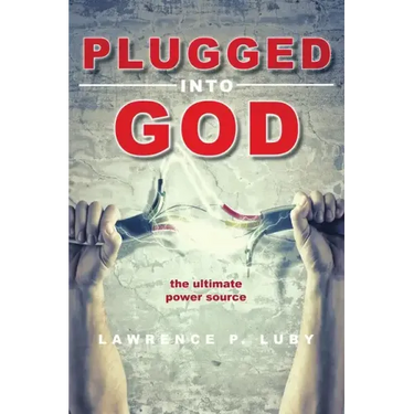 Plugged into God - the ultimate power source