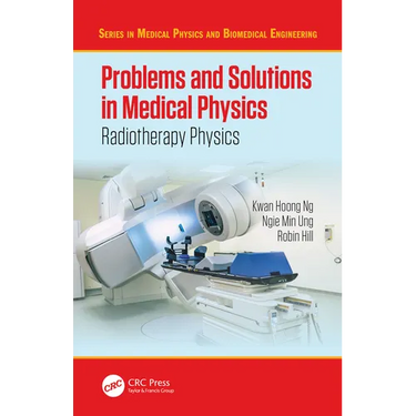 Problems and Solutions in Medical Physics: Radiotherapy Physics