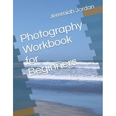 Photography Workbook for Beginners