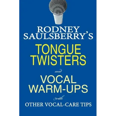Rodney Saulsberry's Tongue Twisters and Vocal Warm-Ups: With Other Vocal-Care Tips
