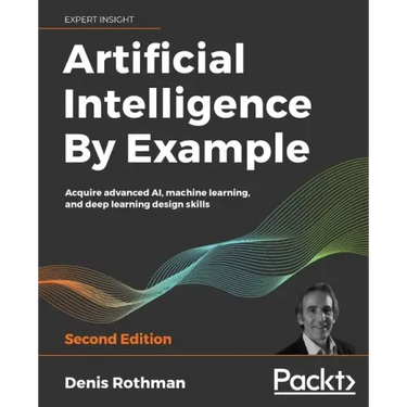 Artificial Intelligence By Example - Second Edition