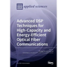 Advanced DSP Techniques for High-Capacity and Energy-Efficient Optical Fiber Communications
