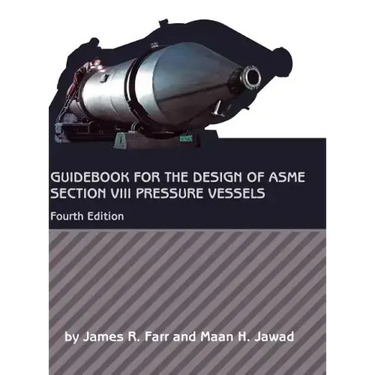 Guidebook for the Design of ASME Section VIII Pressure Vessels