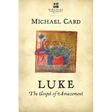 Luke: The Gospel of Amazement