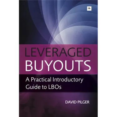 Leveraged Buyouts: A Practical Introductory Guide to Lbos