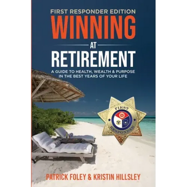 Winning at Retirement (First Responder Edition)