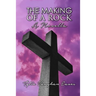 The Making of a Rock: A Novella
